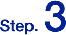 STEP. 3