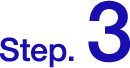 STEP. 3